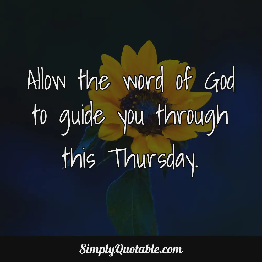 Allow the word of God to guide you through this Thursday